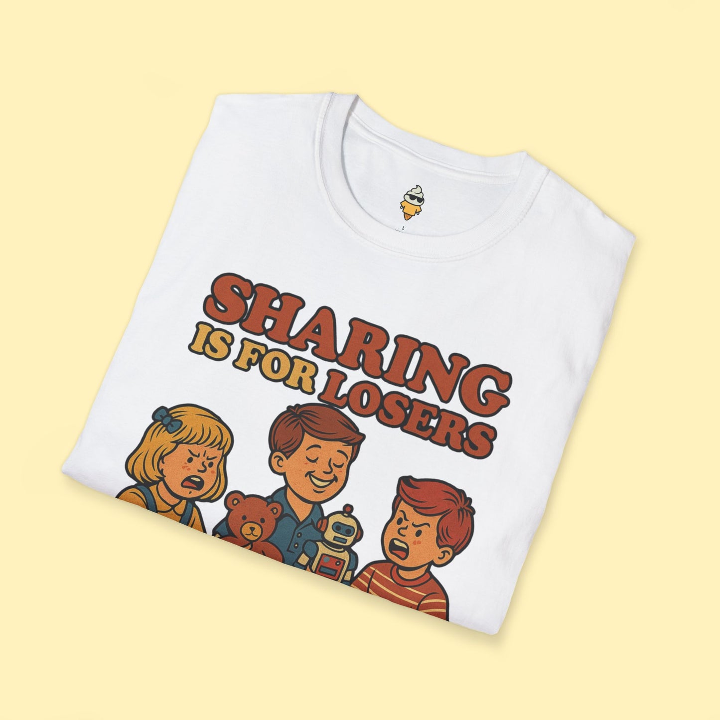 Sharing is for Losers T-Shirt
