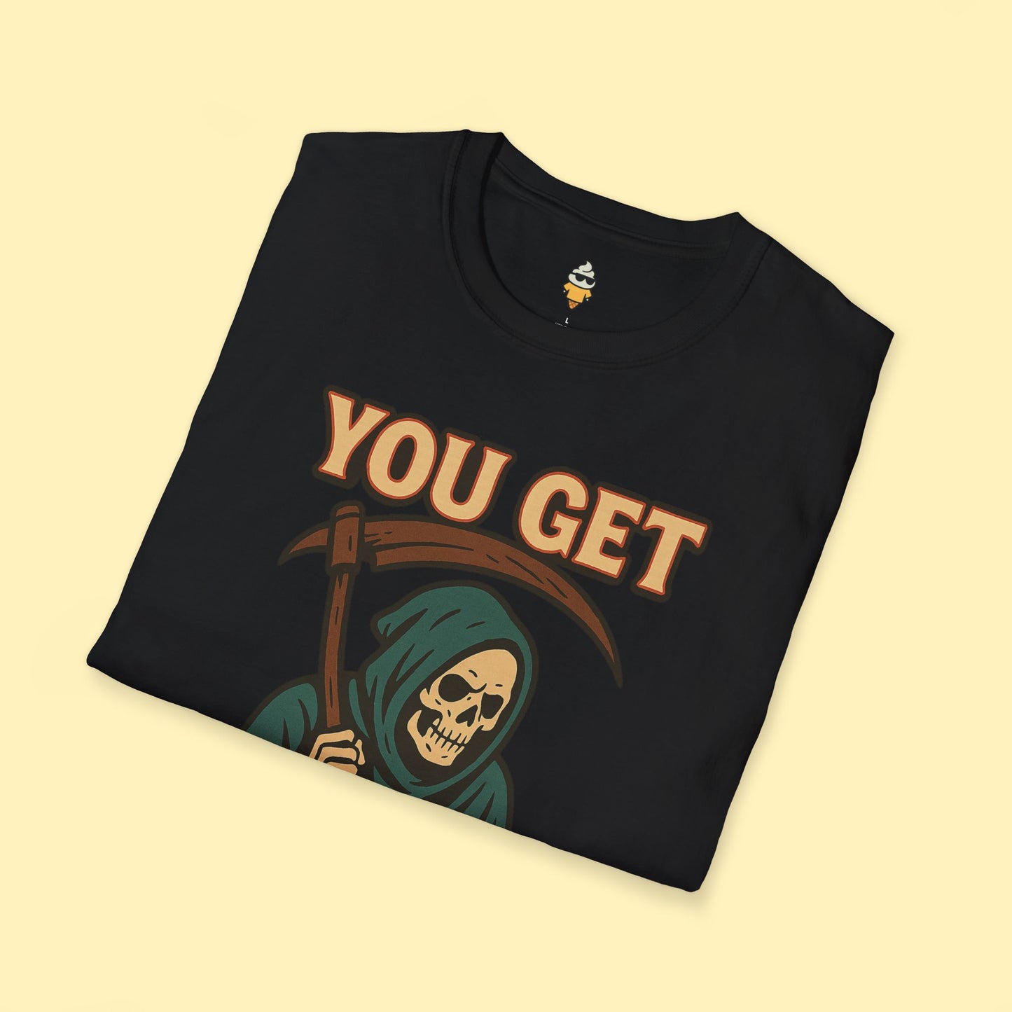You Get One Life T-Shirt