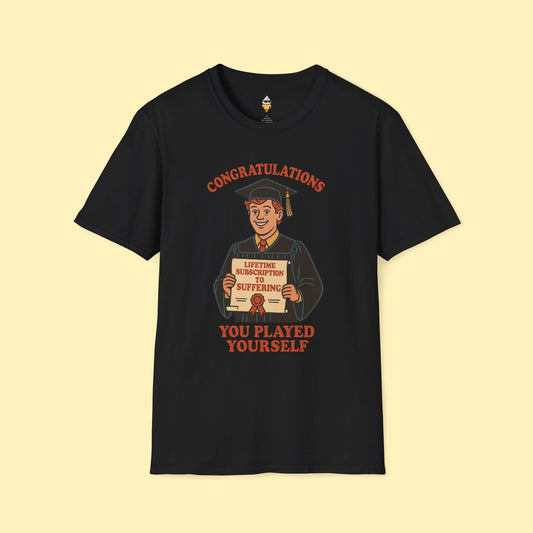 You Played Yourself Graduation T-Shirt