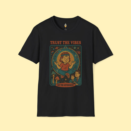 Trust the Vibes, Not the Government T-Shirt