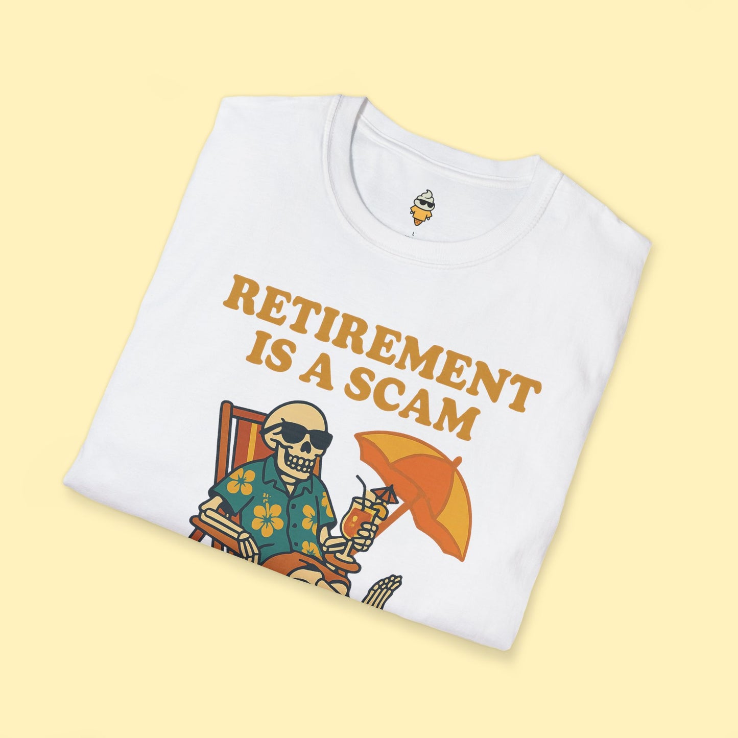 Retirement is a Scam T-Shirt