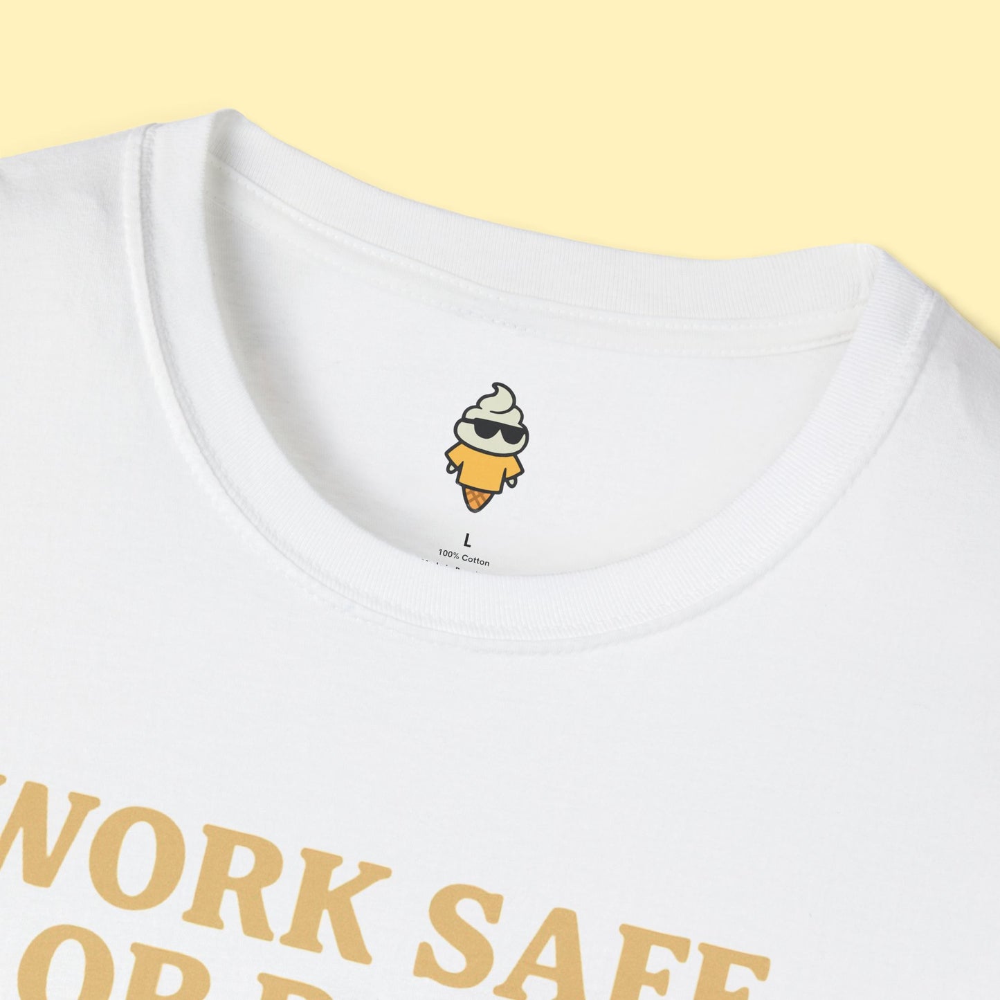 Work Safe, or Don't. We're Hiring T-Shirt