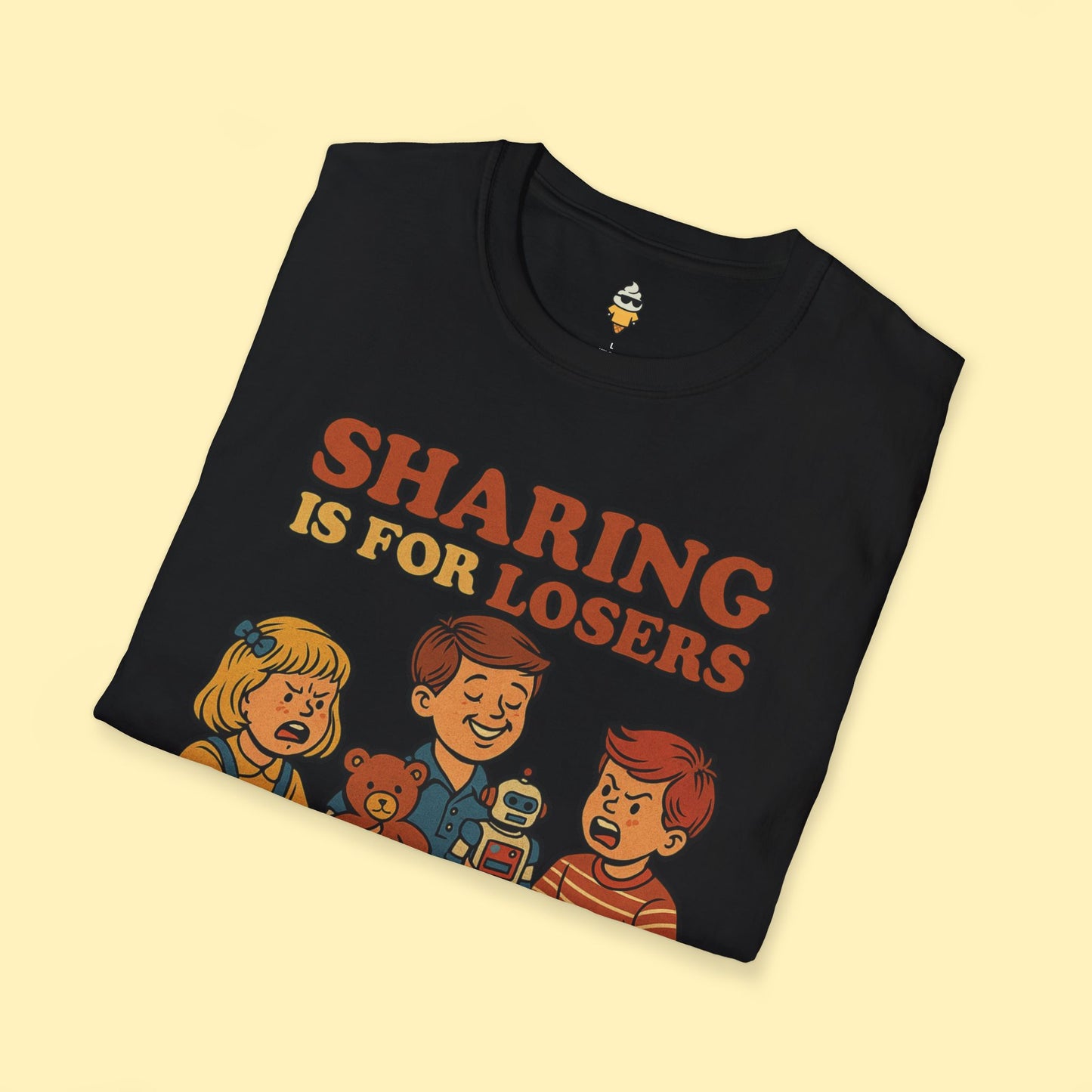 Sharing is for Losers T-Shirt