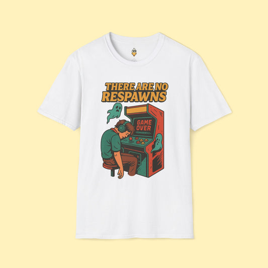 Game Over, No Respawns T-Shirt