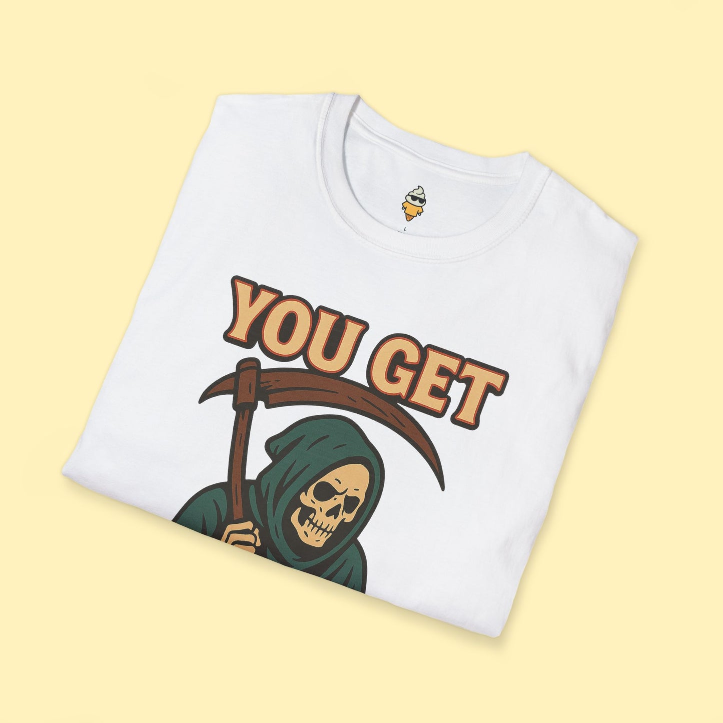 You Get One Life T-Shirt